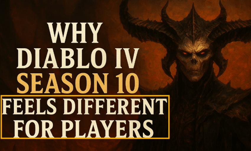 Why Diablo IV Season 10 Feels Different for Players